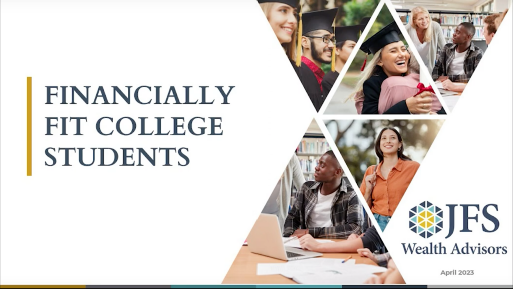 Webinar: Preparing Your College Student to be Financially Fit by JFS Wealth Advisors