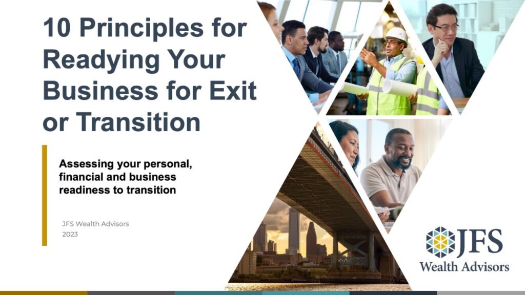 Webinar: 10 Principles for Readying Your Business for Exit or Transition, by JFS Wealth Advisors