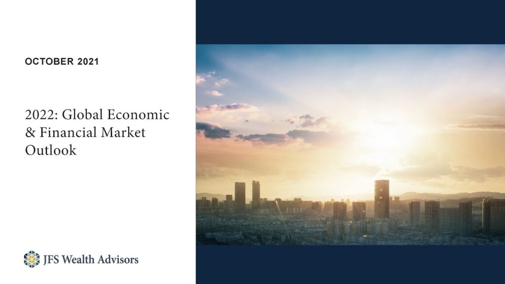 Webinar: YE 2021 - Global Economic and Financial Market Outlook by JFS Wealth Advisors