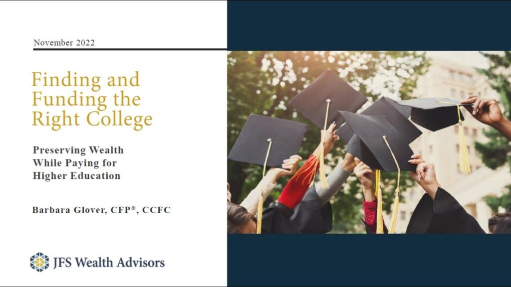 Webinar: Finding and Funding the Right College 2022 Update by JFS Wealth Advisors
