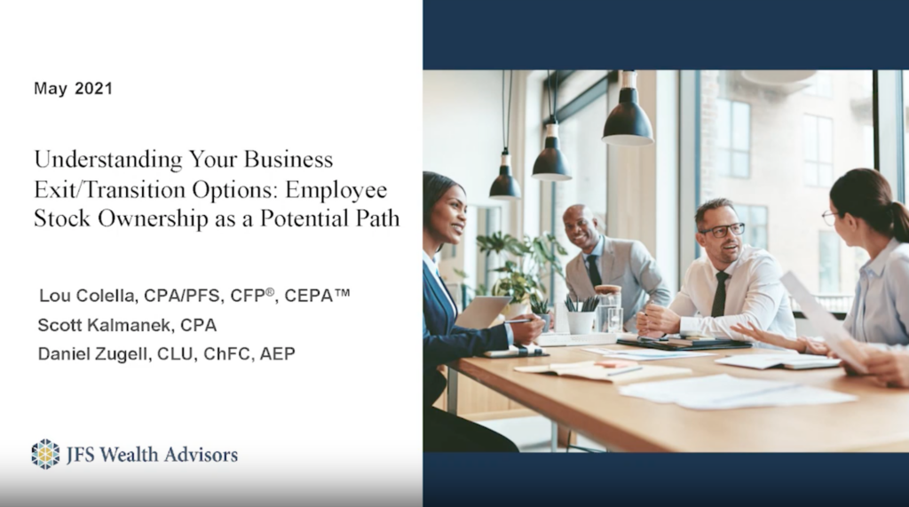 Webinar: Understanding Your Business Exit/Transition Options: Employee Stock Ownership as a Potential Path, by JFS Wealth Advisors